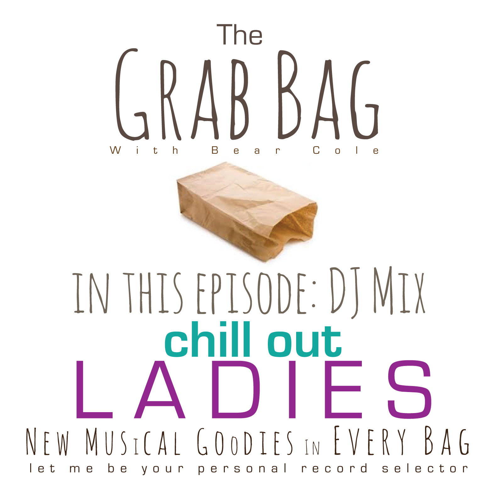 chill-out-ladies-mix-dj-bear-cole-the-grab-bag-podcast