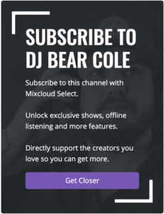 Subscribe To DJ Bear Cole & The Party Animals On Mixcloud